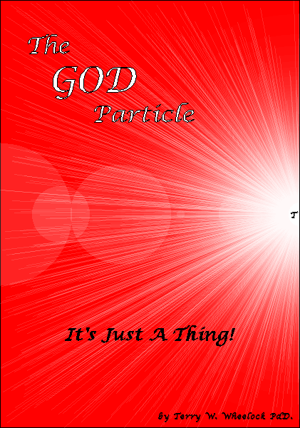 The GOD Particle - It's Just a Thing!